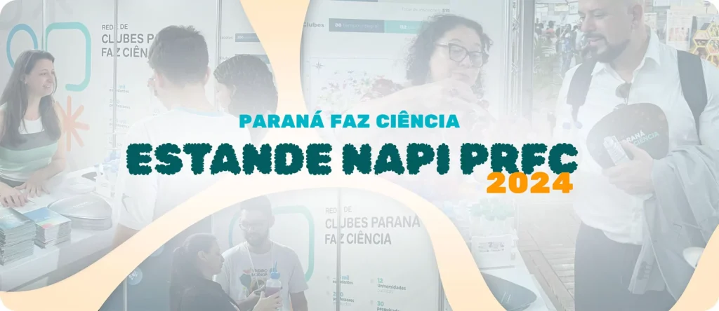 Estande do NAPI Paraná Faz Ciência atrai…
